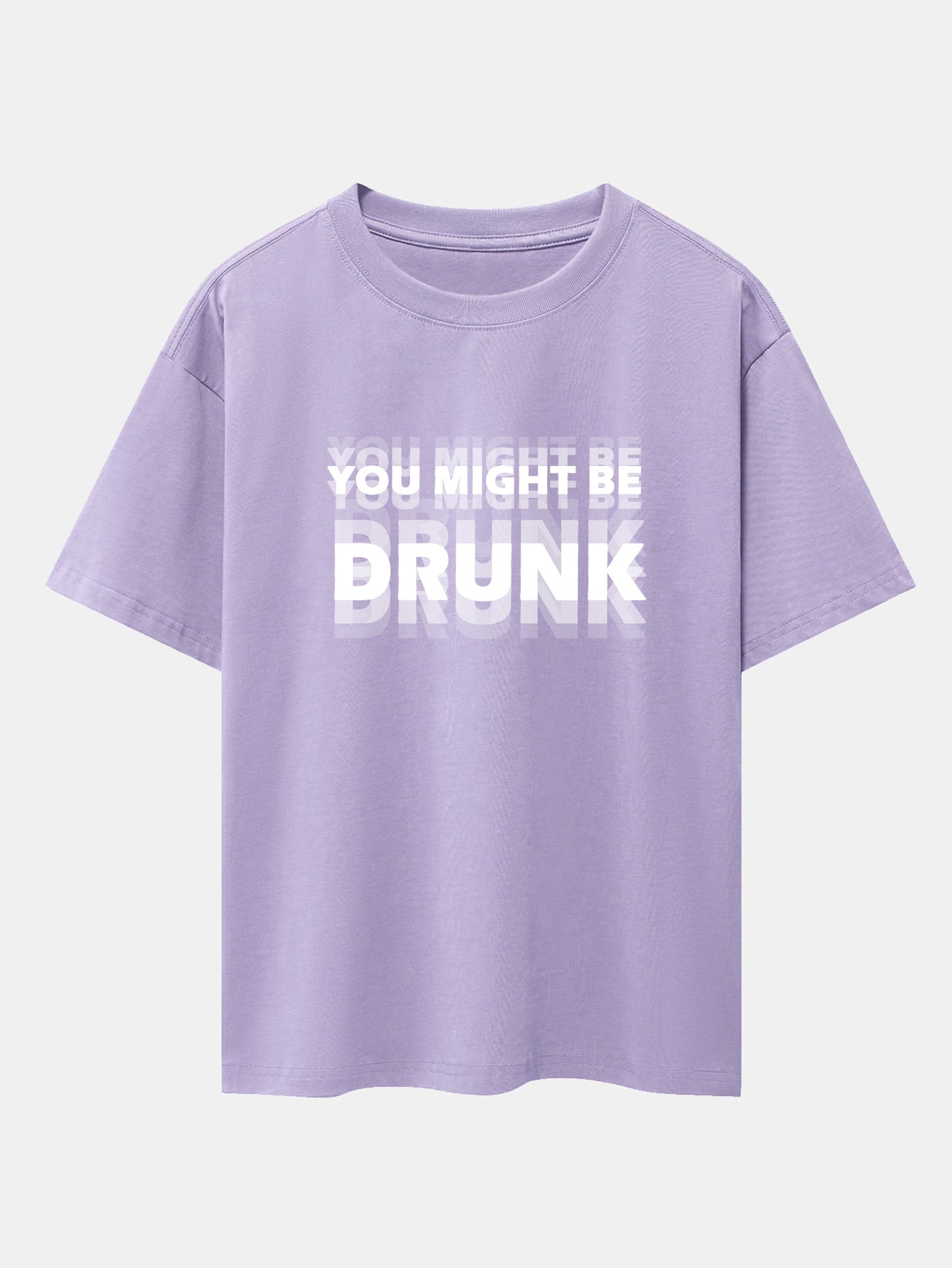 Drop Shoulder Oversized T-Shirt: 'You Might Be Drunk' Print