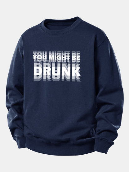 Entspanntes Sweatshirt mit dem Aufdruck 'Du Könntest Betrunken Sein'